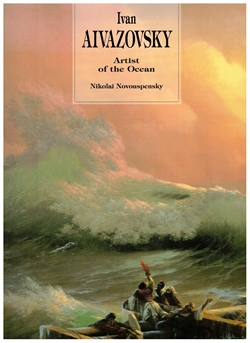 IVAN AIVAZOVSKY - Artist of the Ocean